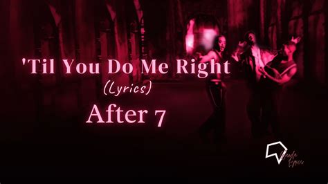 after seven til you do me right lyrics